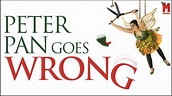 Peter Pan Goes Wrong | Broadway Direct
