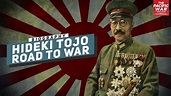 Hideki Tojo: Bringing Japan Into the War - Pacific War #18 DOCUMENTARY ...