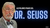 Las mejores 109 Frases del Dr. Seuss - ¡Haz volar tu imaginación!