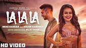 La La La (ला ला ला) Lyrics- Neha Kakkar & Bilal Saeed | HighClap