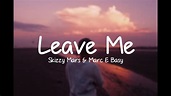 Skizzy Mars - Leave Me (Lyrics) ft. Marc E. Bassy - YouTube