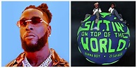 New Song: Burna Boy & 21 Savage - 'Sittin' On Top Of The World [Remix ...