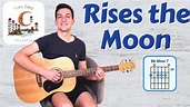 How to Play Rises the Moon (Liana Flores) - Guitar Tutorial + Chords ...