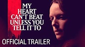 My Heart Can't Beat Unless You Tell It To | Official Trailer (2021 ...