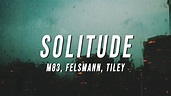 M83 - Solitude (Felsmann + Tiley Reinterpretation) [Lyrics] - YouTube