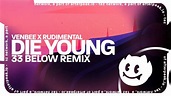 venbee x Rudimental - Die Young (33 Below Remix) - YouTube