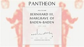 Bernhard III, Margrave of Baden-Baden Biography | Pantheon