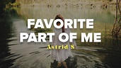 Astrid S - Favorite Part Of Me (Lyrics Video) - YouTube