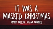 Jimmy Fallon - It Was A… (Masked Christmas) ft. Ariana Grande & Megan ...