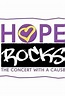Hope Rocks: The Concert with a Cause (2005) - IMDb