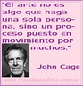 Frases Célebres: El Arte - John Cage