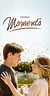 Moments (2013) - IMDb