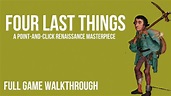 Four Last Things - Full Game Walkthrough - YouTube