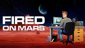 Watch Fired on Mars · Season 1 Full Episodes Online - Plex