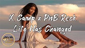 K Camp - Life Has Changed F. PnB Rock - YouTube Music