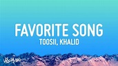 Toosii - Favorite Song (Lyrics) ft. Khalid - YouTube