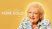 Betty White: Pure Gold - Documentary - Where To Watch