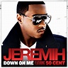 Jeremih - Down on Me ft. 50 Cent | Stream [New Song] | DJBooth