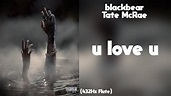 blackbear - u love u (ft. Tate McRae) 432Hz - YouTube
