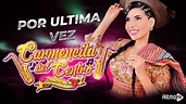 Carmencita Del Centro - Por Ultima Vez - YouTube