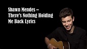 Shawn Mendes - There's Nothing Holding Me Back Lyrics [HD] - YouTube
