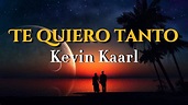 te quiero tanto - kevin kaarl (sub español) - YouTube