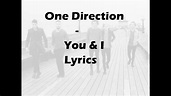 One Direction You & I Lyrics - YouTube