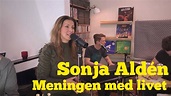 Meningen med livet | Sonja Aldén [Ninnis Vardagsrum] - YouTube