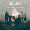Stream kaleo - way down we go (only audio best part form it) by Suby ...
