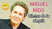 HIMNO DE LA ALEGRÍA (Miguel Ríos) - YouTube