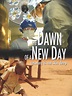 The Dawn of a New Day Pictures - Rotten Tomatoes