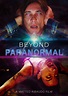 Exclusive: Watch The Trailer For BEYOND PARANORMAL