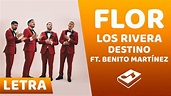 Los Rivera Destino - Flor ft. Benito Martínez (Letra/Lyrics) - YouTube