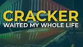 Cracker - Waited My Whole Life (Official Audio) - YouTube
