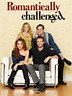 Romantically Challenged (TV Series 2010) - IMDb