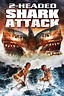 2-Headed Shark Attack (2012) | Bad Horror Movies on Netflix | POPSUGAR ...