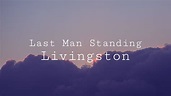 Livingston - Last Man Standing (Lyrics Video) - YouTube