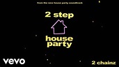2 Chainz - 2 Step (From the new “House Party” Original Motion Picture ...
