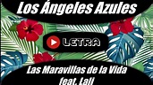 Los Ángeles Azules - Las Maravillas de la Vida feat. LETRA LYRICS - YouTube