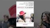 Margot Y La Boda - YouTube