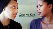 Quiet As Kept - FilmFreeway