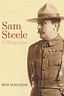 Sam Steele: A Biography - Canada's History