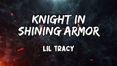 Knight in Shining Armor Lyrics by Lil Tracy - YouTube