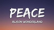 Alison Wonderland - Peace (Lyrics) - YouTube
