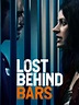 Lost Behind Bars - Movie | Moviefone