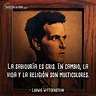 60 Frases de Ludwig Wittgenstein | Los límites del lenguaje [Imágenes]