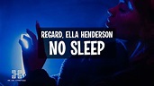 Regard x Ella Henderson - No Sleep (Lyrics) - YouTube