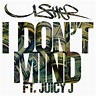 Usher - I Don’t Mind (ft Juicy J)