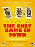 The Only Game in Town - IMDb