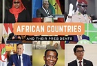 List of African Countries and Their Presidents (2023) - TalkAfricana